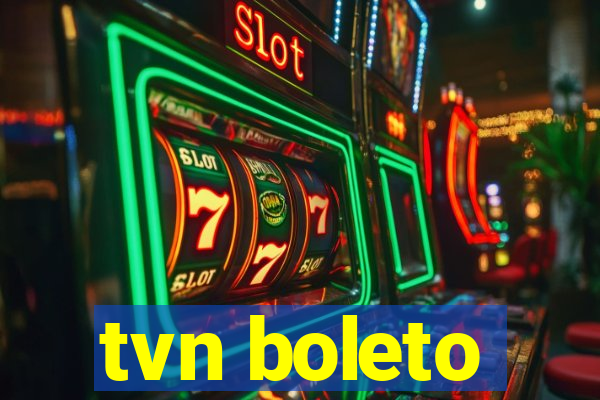 tvn boleto