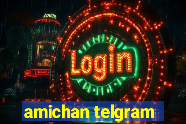 amichan telgram