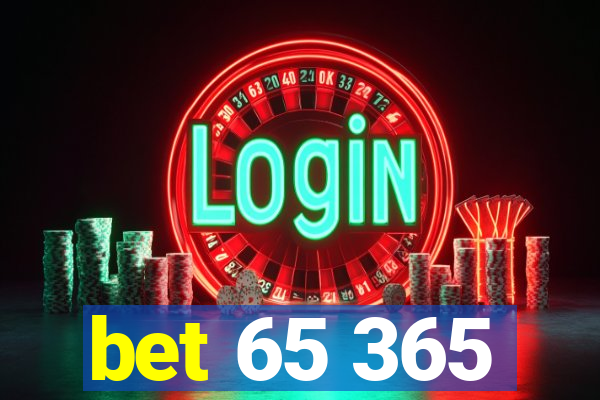 bet 65 365