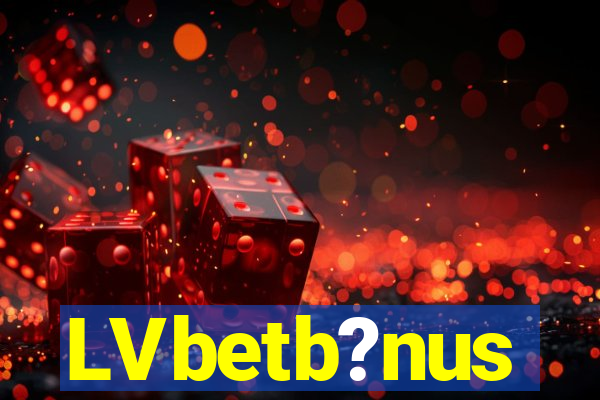 LVbetb?nus