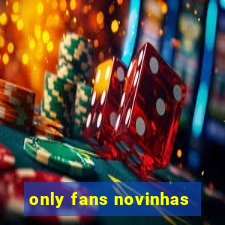 only fans novinhas