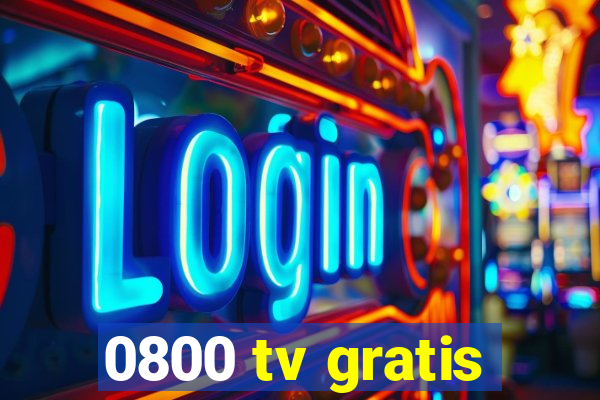 0800 tv gratis