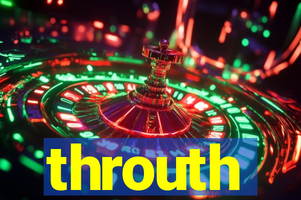 throuth