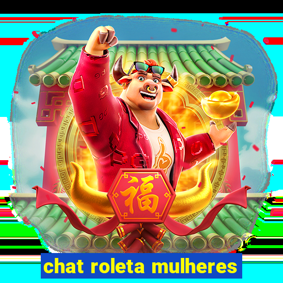 chat roleta mulheres