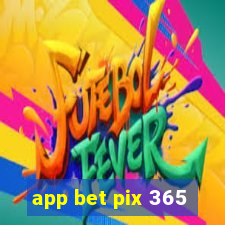 app bet pix 365