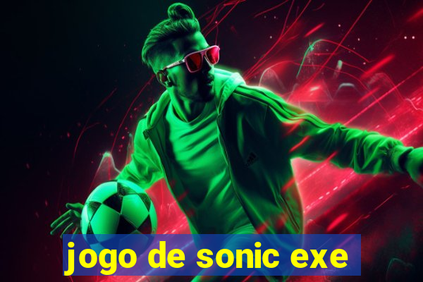 jogo de sonic exe