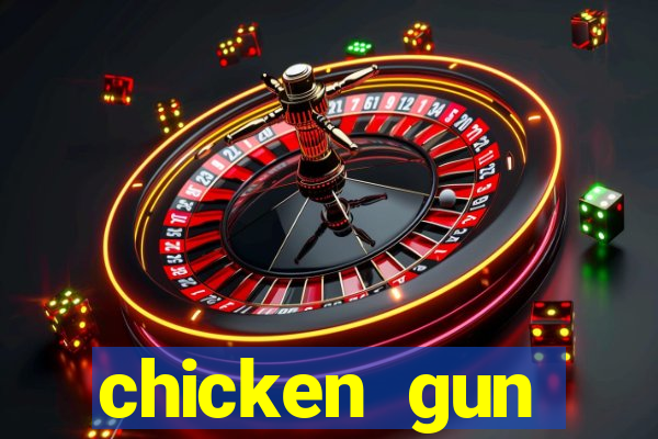 chicken gun dinheiro infinito