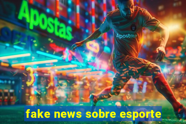 fake news sobre esporte