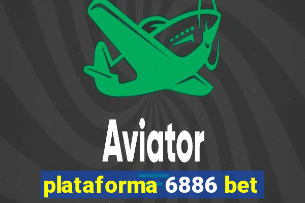 plataforma 6886 bet