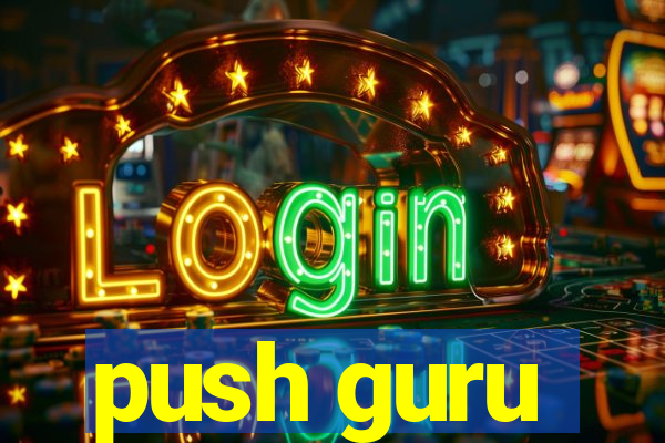 push guru