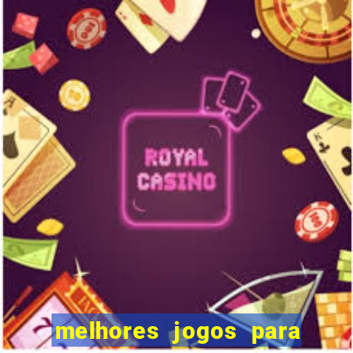 melhores jogos para android de todos os tempos