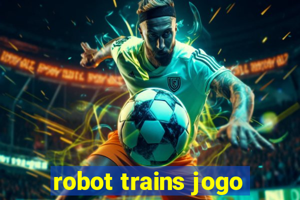 robot trains jogo