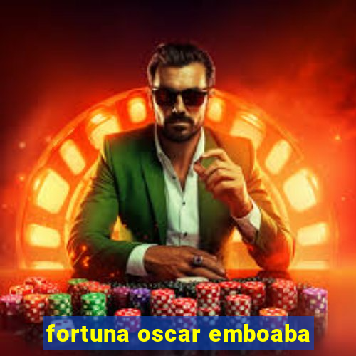 fortuna oscar emboaba