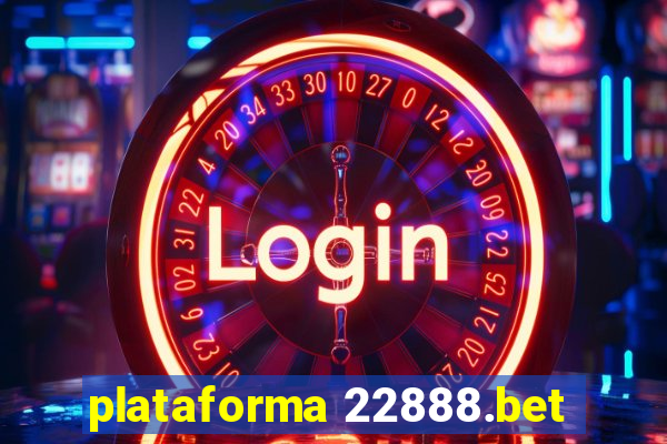 plataforma 22888.bet