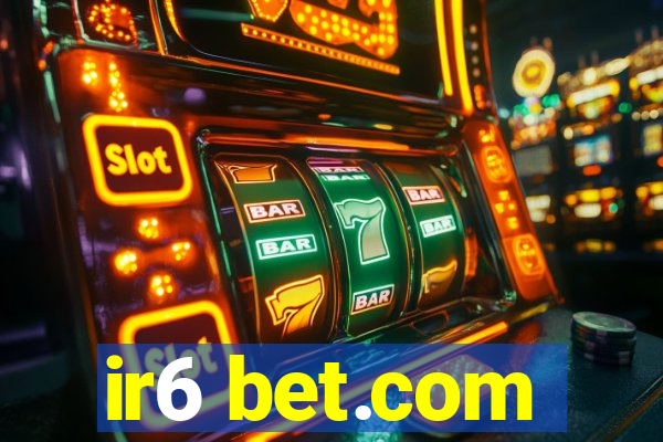 ir6 bet.com