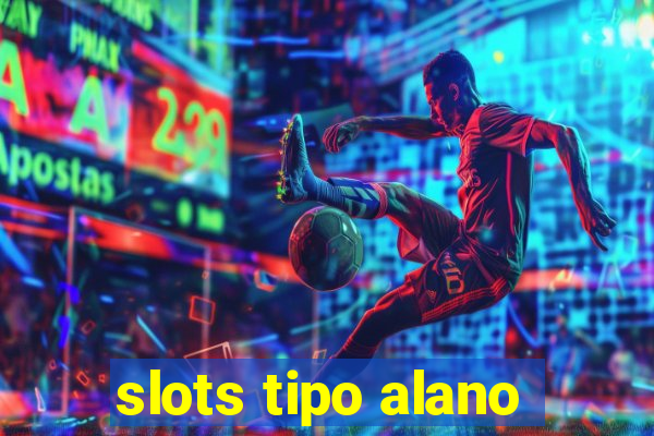 slots tipo alano