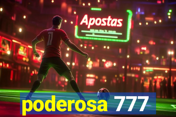 poderosa 777