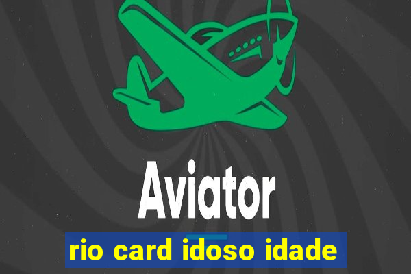 rio card idoso idade