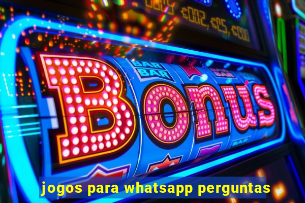 jogos para whatsapp perguntas