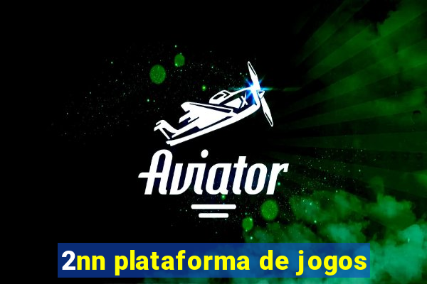 2nn plataforma de jogos