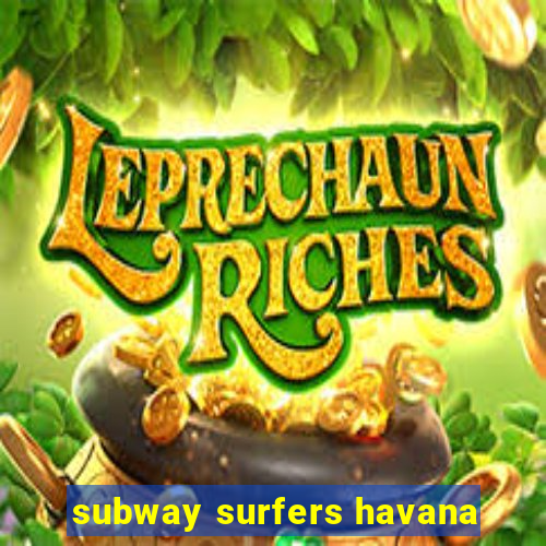 subway surfers havana