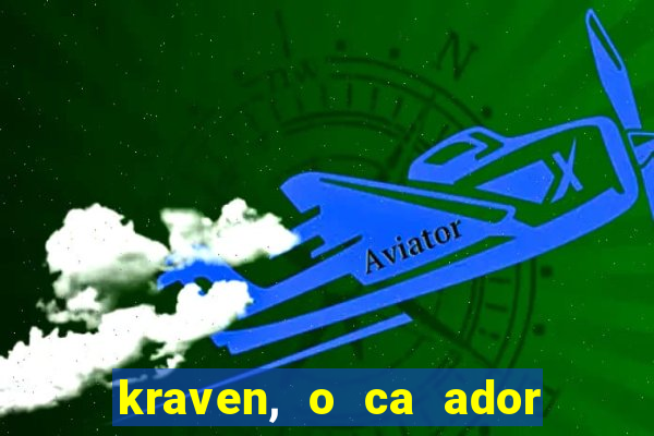 kraven, o ca ador filme completo dublado download