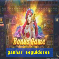 ganhar seguidores instagram gratis