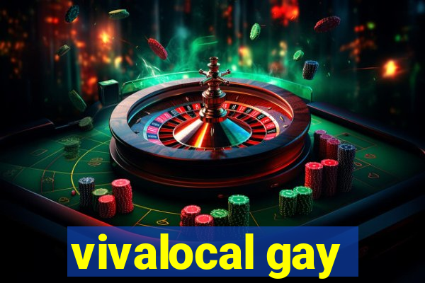 vivalocal gay