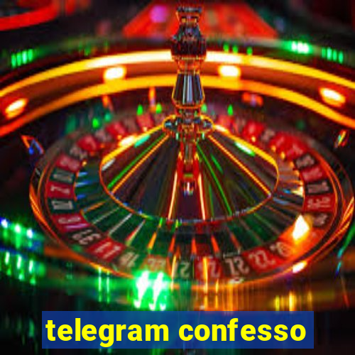 telegram confesso