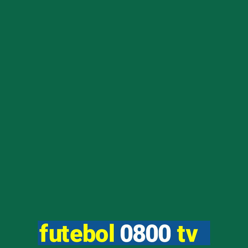 futebol 0800 tv