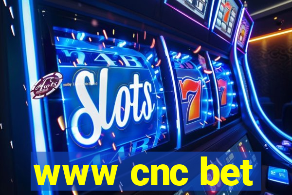 www cnc bet