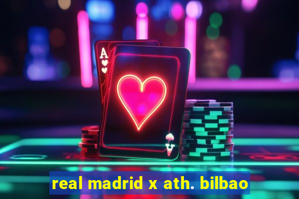 real madrid x ath. bilbao