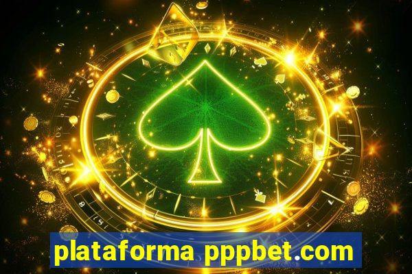 plataforma pppbet.com