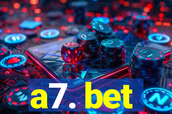 a7. bet