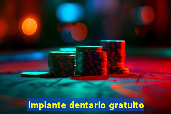 implante dentario gratuito