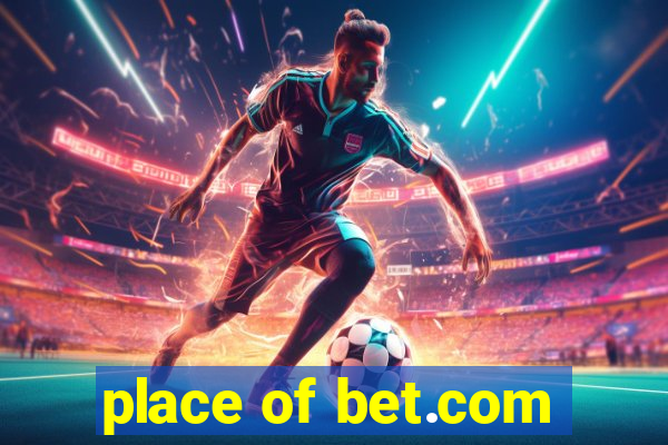 place of bet.com