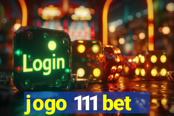 jogo 111 bet