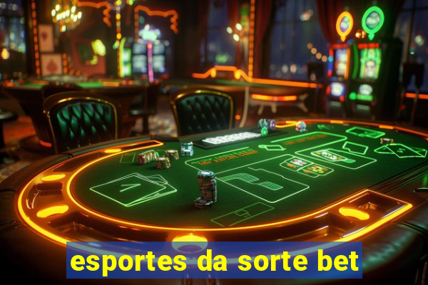 esportes da sorte bet