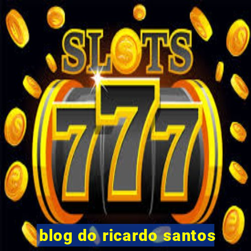 blog do ricardo santos