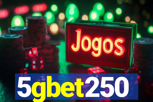 5gbet250