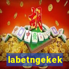 labetngekek