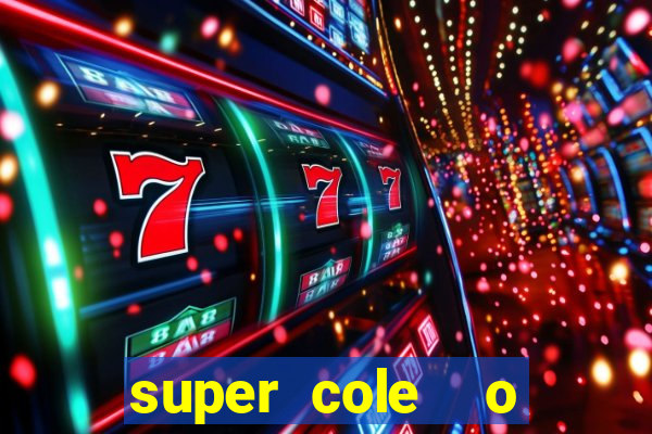 super cole  o 7784 jogos download