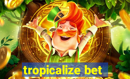 tropicalize bet