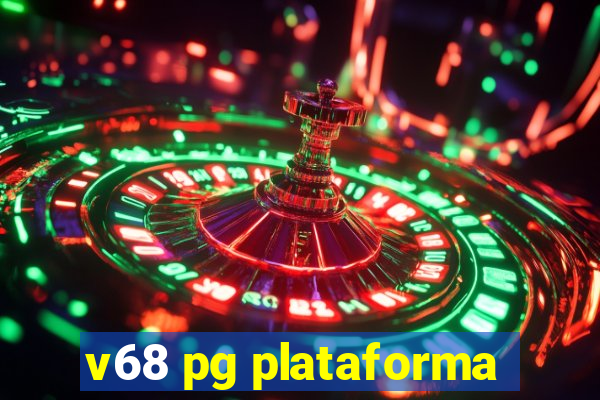 v68 pg plataforma