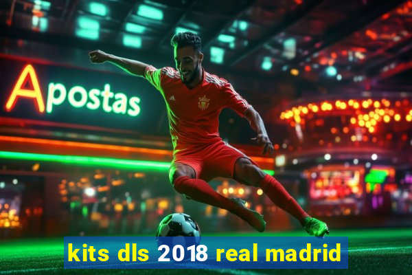 kits dls 2018 real madrid