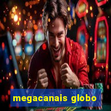 megacanais globo