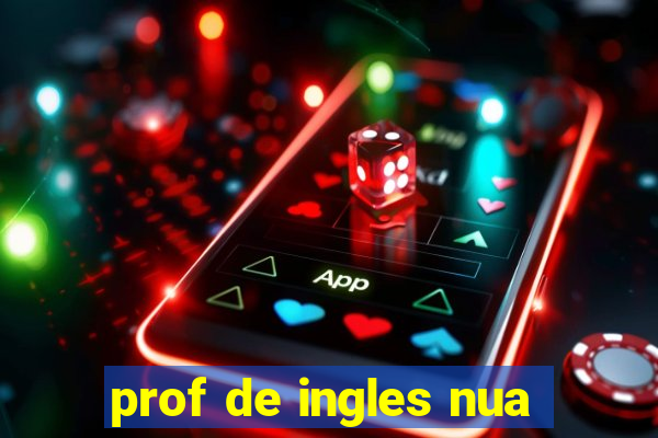 prof de ingles nua