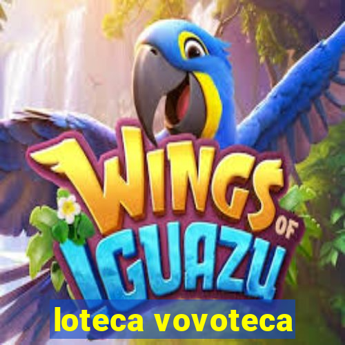 loteca vovoteca