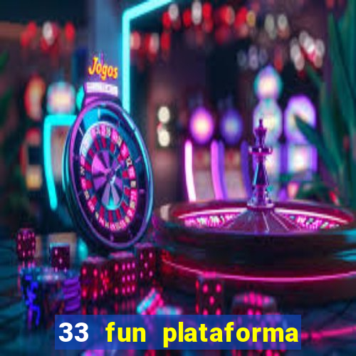 33 fun plataforma de jogos