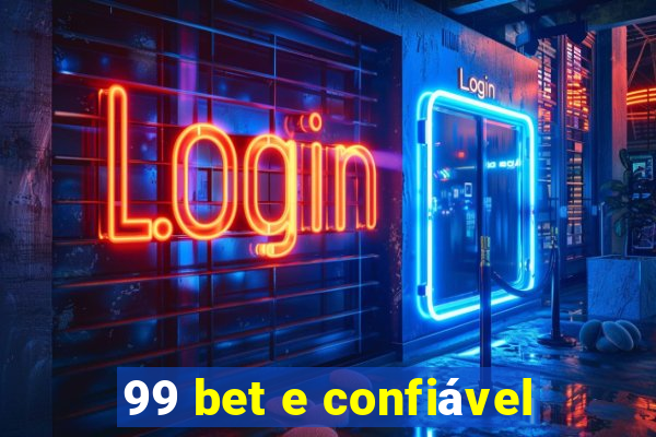 99 bet e confiável